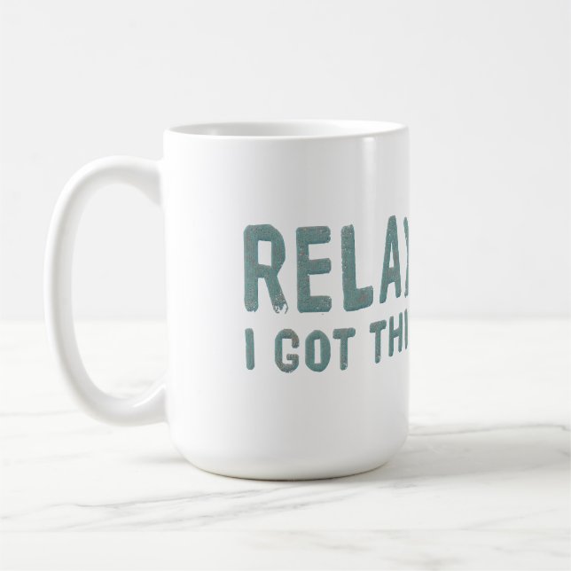 Caneca De Café Relax I Got This (Esquerda)