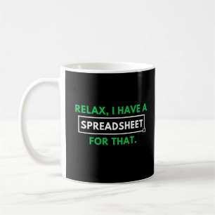 Caneca De Café Relaxe, Eu Tenho Uma Planilha Para Isso.
