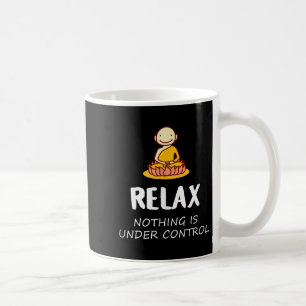 Caneca De Café Relaxe Nada Está Sob Controle - Buda