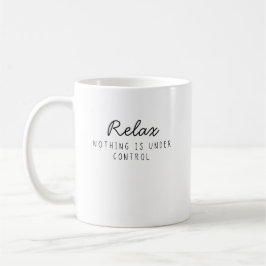 Caneca De Café Relaxe Nada Está Sob Controle Engraçado Sarcástico