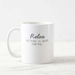 Caneca De Café Relaxe Nada Está Sob Controle Engraçado Sarcástico