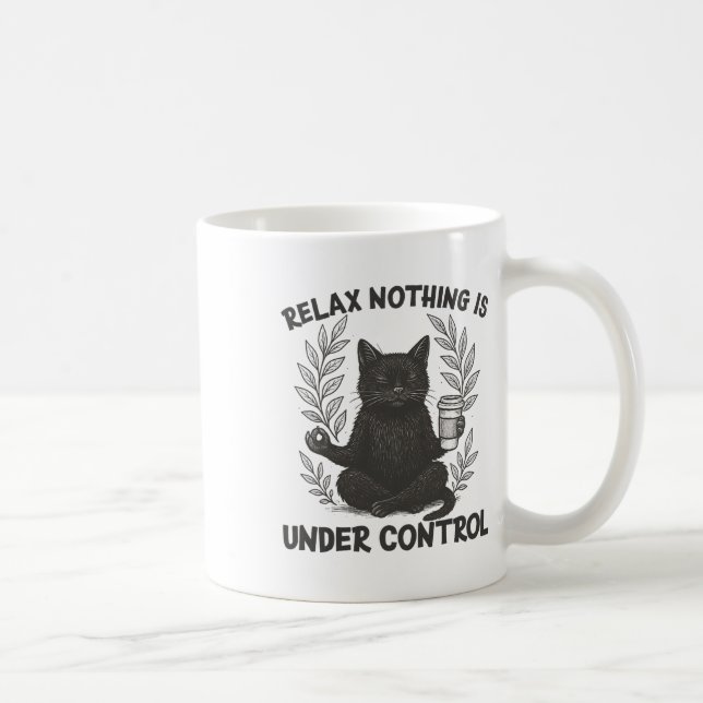 Caneca De Café Relaxe Nada Está Sob Controle Gato Engraçado Sarcá (Direita)