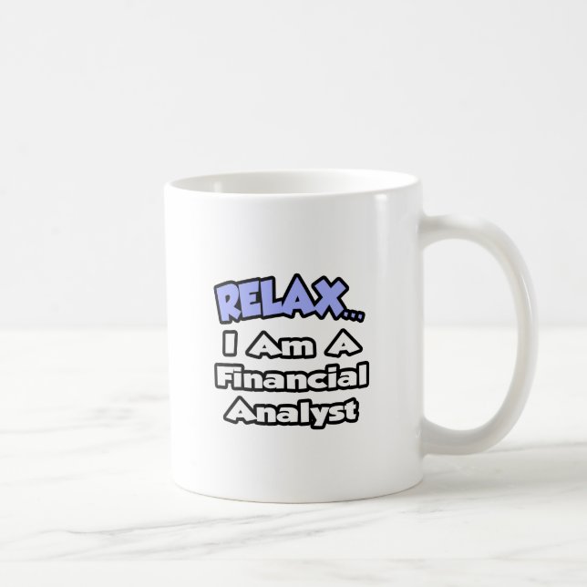 Caneca De Café Relaxe... sou um analista financeiro (Direita)