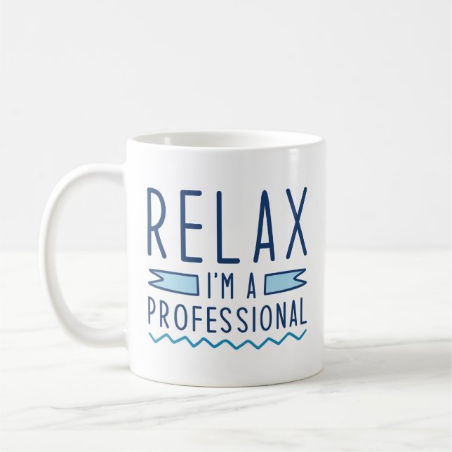 Caneca De Café Relaxe, Sou Um Profissional (Esquerda)