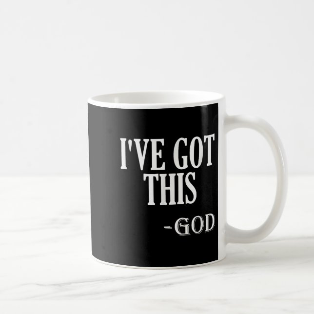 Caneca De Café Religious Motivational Saying I've Got This - God  (Direita)