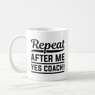 Caneca De Café Repetir Depois De Mim Sim Treinador