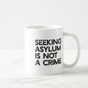 Caneca De Café Requerer Asilo Não É Um Membro Pró-Crime