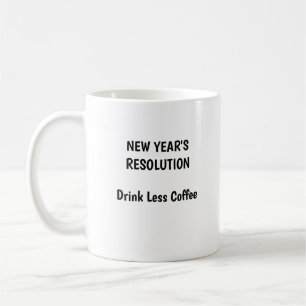 Caneca De Café RESOLUÇÃO DO ANO NOVO - Beba Menos Café M