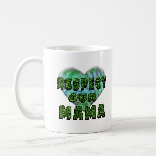 Caneca De Café Respeite a nossa mãe, salve a Terra (Esquerda)