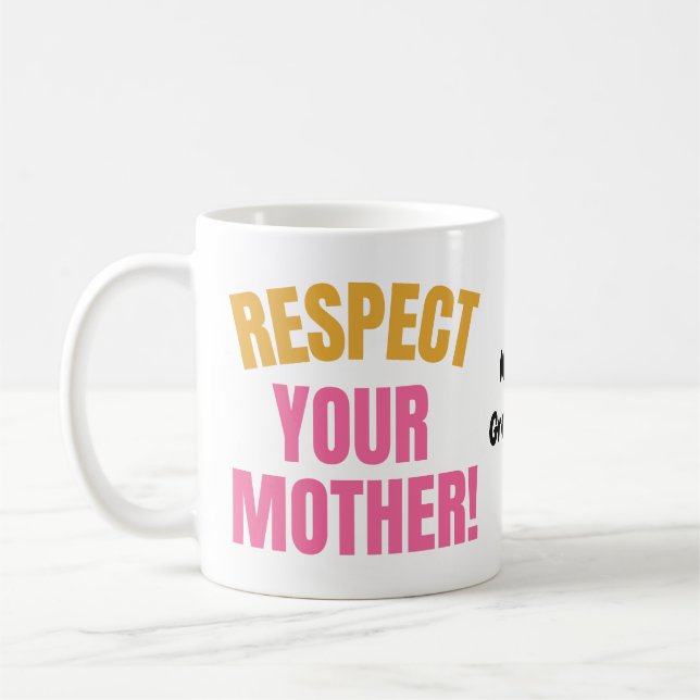 Caneca De Café Respeite sua Mãe Gráfico Divertido Presente para M (Esquerda)