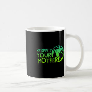 Caneca De Café Respeite sua mãe, Terra, Natureza, Meio Ambiente