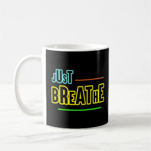 Caneca De Café Respire apenas - Design de relaxamento e matiz