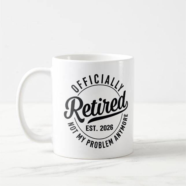 Caneca De Café Retired 2026 not my problem anymore retirement (Esquerda)