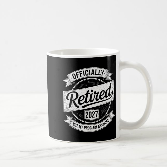 Caneca De Café Retired 2027 Not My Problem Anymore Funny Retireme (Direita)