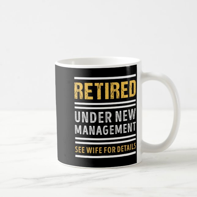 Caneca De Café Retired Under New Management Funny Retirement  (Direita)