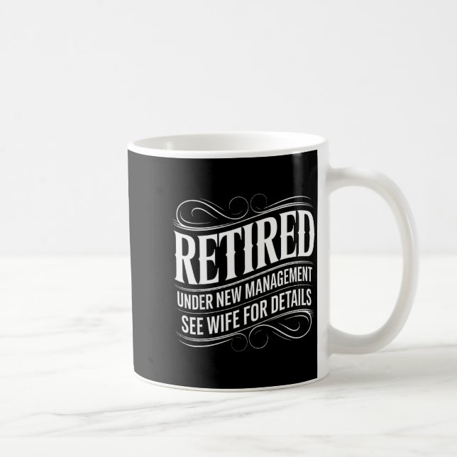 Caneca De Café Retired Under New Management See Wife Funny Retire (Direita)