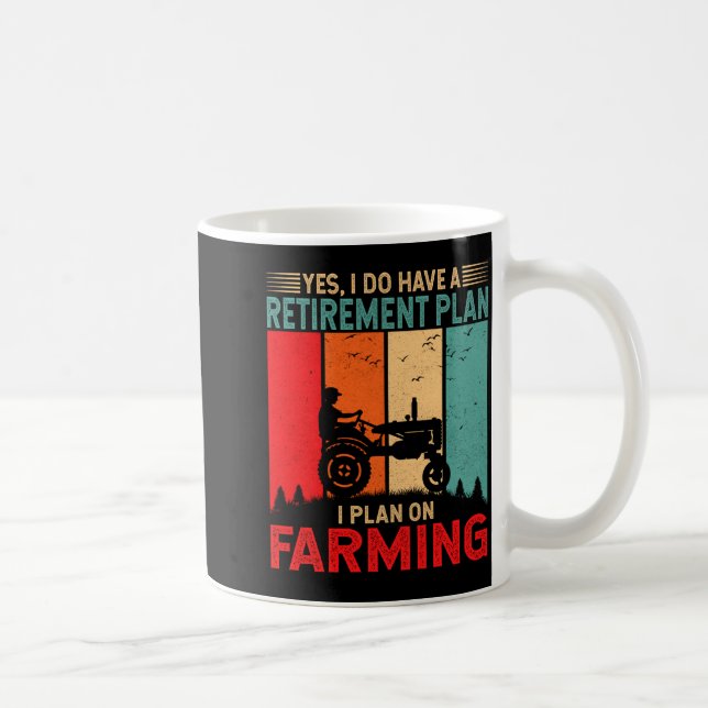 Caneca De Café Retirement Plan I Plan On Farming Funny Farmer  (Direita)