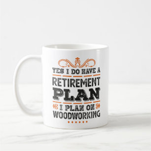 Caneca De Café Retirement Plan Woodworking Gift Funny