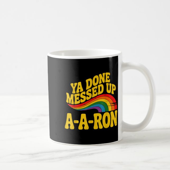 Caneca De Café Retro Basic Ya Done Messed Up A A Ron Quote Funny  (Direita)