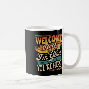 Caneca De Café Retro Bem-vindo de Volta Estou Feliz Que Você Está