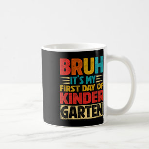 Caneca De Café Retro Bruh É Meu Primeiro Dia De Jardim De Infânci