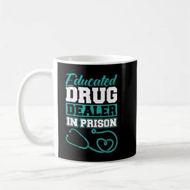 Caneca De Café Revendedor De Drogas Educado Na Prisão - Enfermeir (Esquerda)