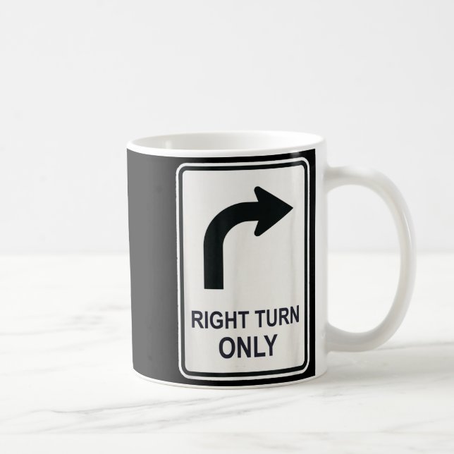 Caneca De Café Right Turn Only - Street Signs For Conservatives ( (Direita)