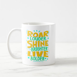 Caneca De Café Roar Mais Alto, Brilhante Brilhante, Positivo Moti