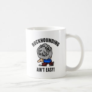 Caneca De Café Rockhounding não é fácil