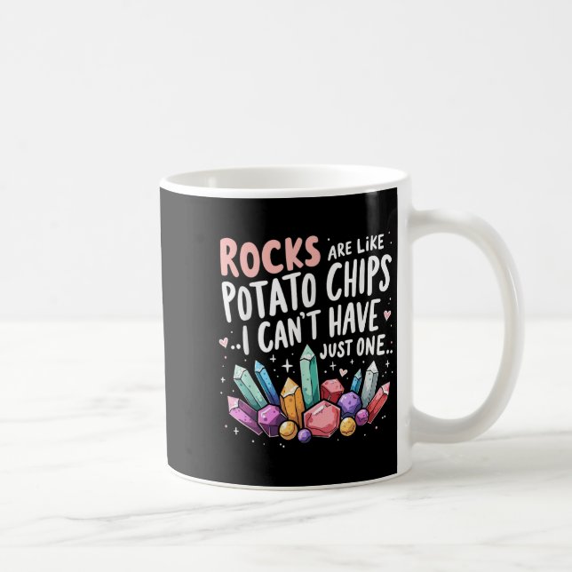 Caneca De Café Rocks Are Like Tato Chips You Can't Have Just One  (Direita)