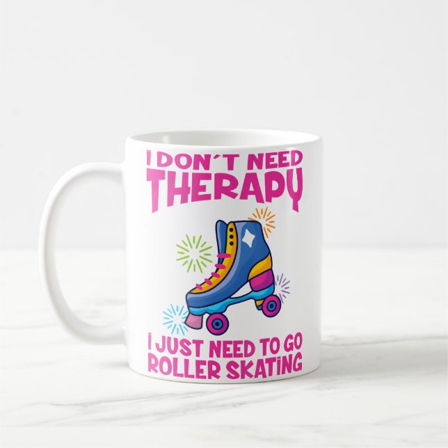 Caneca De Café Roller Skating I Don'T Need Therapy Roller Skating (Esquerda)