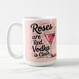 Caneca De Café Roses are red vodka is clear