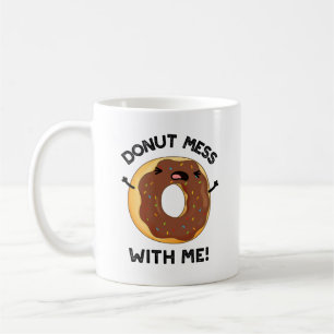 Caneca De Café Rosquinha Mess Comigo Comida Engraçado