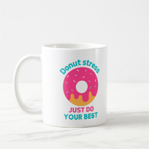 Caneca De Café Rosquinha Stress Faça o seu melhor