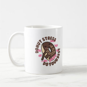 Caneca De Café Rosquinha Stress, Faça Sua Melhor Camiseta