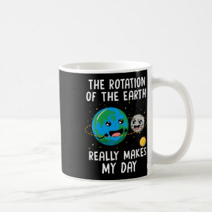 Caneca De Café Rotação Da Terra Torna Meu Dia Ciência Engraçada W