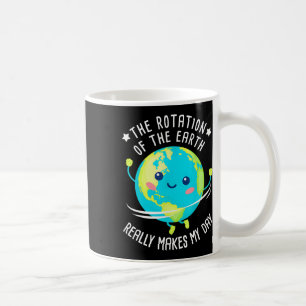 Caneca De Café Rotação Da Terra Torna Meu Dia Ciência Engraçada W