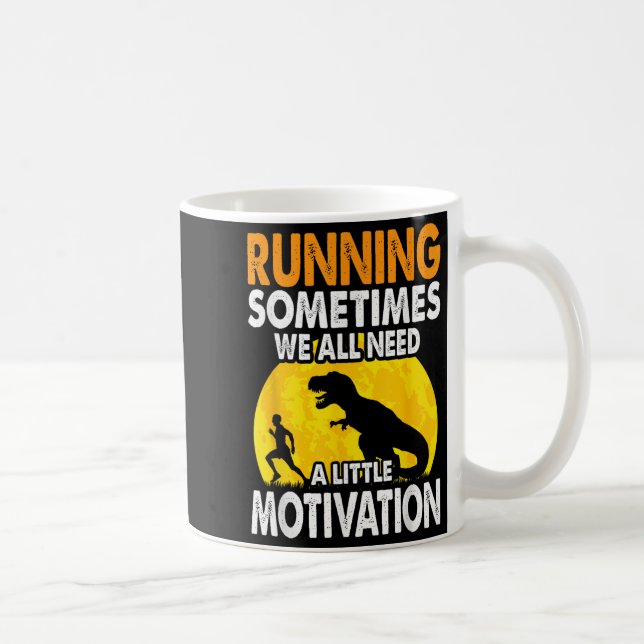 Caneca De Café Running Sometimes We All Need A Little Motivation  (Direita)