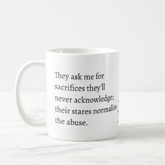 Caneca De Café sacrifices they'll never acknowledge abuse