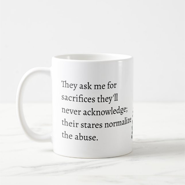 Caneca De Café sacrifices they'll never acknowledge abuse (Esquerda)