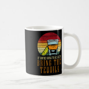 Caneca De Café Saindo do Salty Traga Tequila Cinco engraçados de 