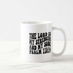 Caneca De Café Salm 118 14 O Senhor É Minha Música E Minha Força