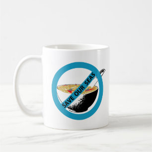 Caneca De Café SALVE A NOSSA sopa de barbatanas de tubarões banid