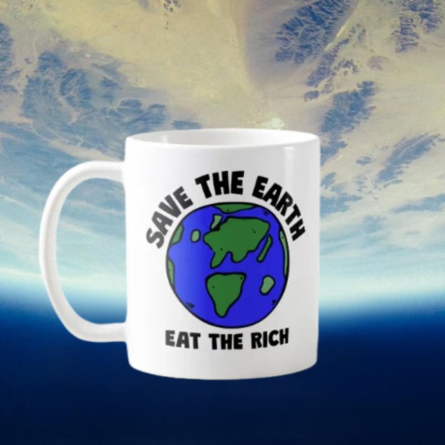 Caneca De Café Salve A Terra Coma Os Ricos | Eco Ativista Bold (Criador carregado)