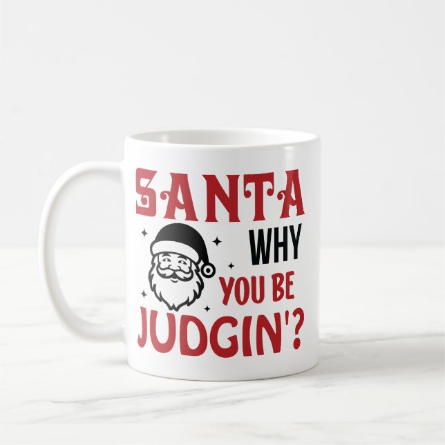 Caneca De Café Santa Why You Be Judgin' Funny (Esquerda)