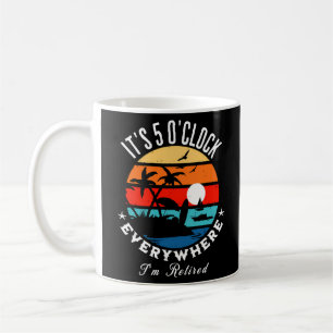 Caneca De Café São 5 Horas Por Todo O Lado Que Estou Aposentado.