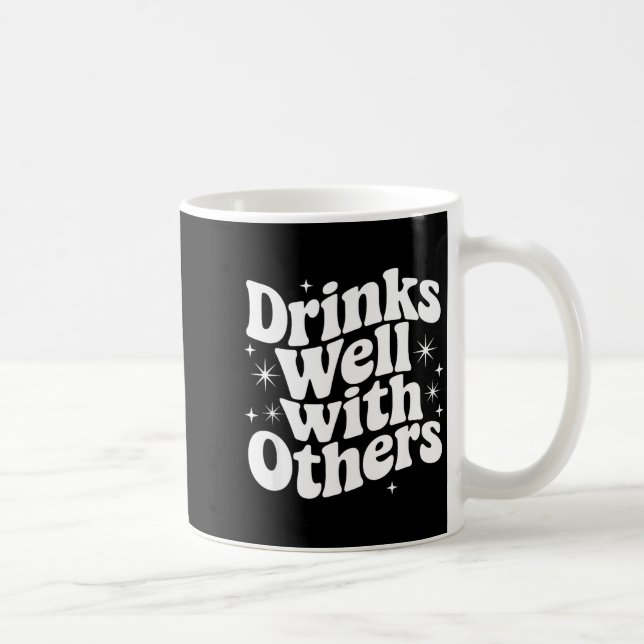 Caneca De Café Sarcastic Quote Saying Gift Drinks Well With Other (Direita)