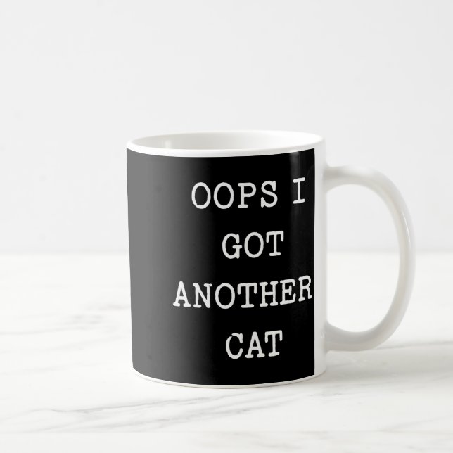 Caneca De Café Sarcastic Quote Saying Gift Oops I Got Another Cat (Direita)