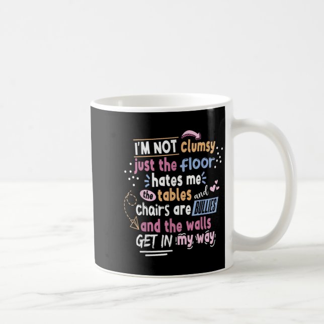 Caneca De Café Sarcastic Saying Im Not Clumsy Men Women Boys Girl (Direita)