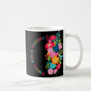 Caneca De Café Saúde Mental Protege Flores Espalham Saúde Mental